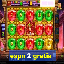 espn 2 gratis